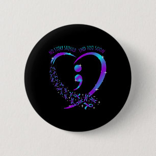 No Story Should End Happy Suicide Awareness Suppor 6 Cm Round Badge