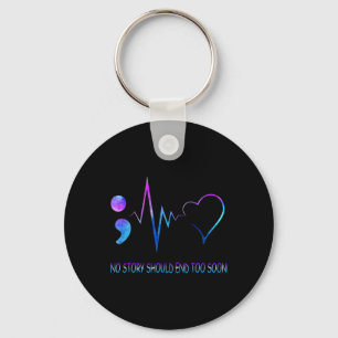 No Story Should End Soon Suicide Awareness Depress Key Ring