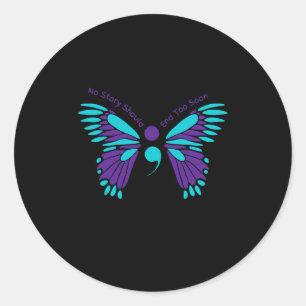 No Story Should End Too Soon Butterfly Suicide Pre Classic Round Sticker
