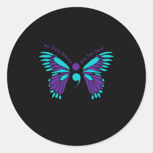 No Story Should End Too Soon Butterfly Suicide Pre Classic Round Sticker