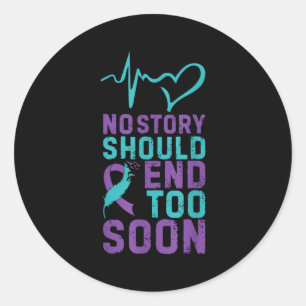 No Story Should End Too Soon  Classic Round Sticker