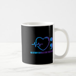 No Story Should End Too Soon Heartbeat Suicide Pre Coffee Mug