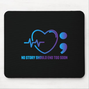 No Story Should End Too Soon Heartbeat Suicide Pre Mouse Pad