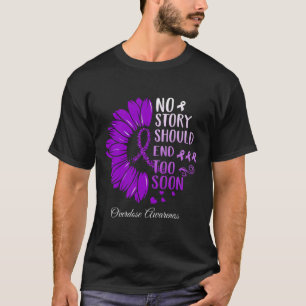 No Story Should End Too Soon Overdose Purple Ribbo T-Shirt