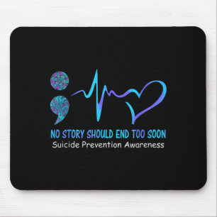 No story should end too soon prevention awareness mouse pad