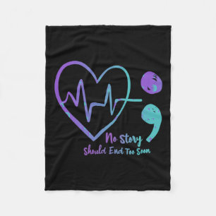 No Story Should End Too Soon Semicolon Suicide Awa Fleece Blanket