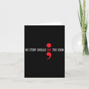 No Story Should End Too Soon Semicolon Suicide Pre Card