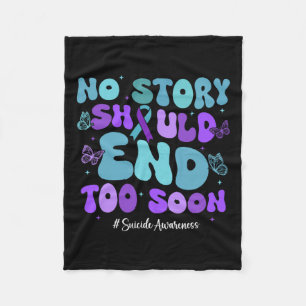 No Story Should End Too Soon Shirt Suicide Awarene Fleece Blanket