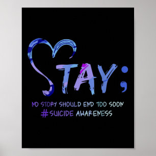 No Story Should End Too Soon Stay, Suicide Awarene Poster