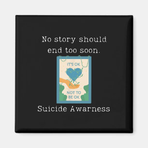 No Story Should End Too Soon Suicide Awareness 1 Magnet