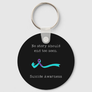 No Story Should End Too Soon Suicide Awareness 3 Key Ring