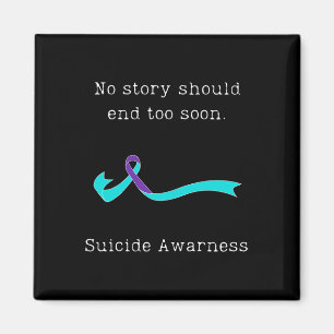 No Story Should End Too Soon Suicide Awareness 3 Magnet