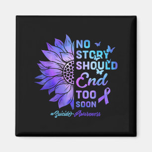No Story Should End Too Soon Suicide Awareness Magnet