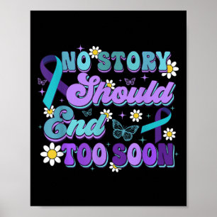 No Story Should End Too Soon Suicide Awareness Poster