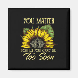 No Story Should End Too Soon Suicide Awareness Sun Magnet