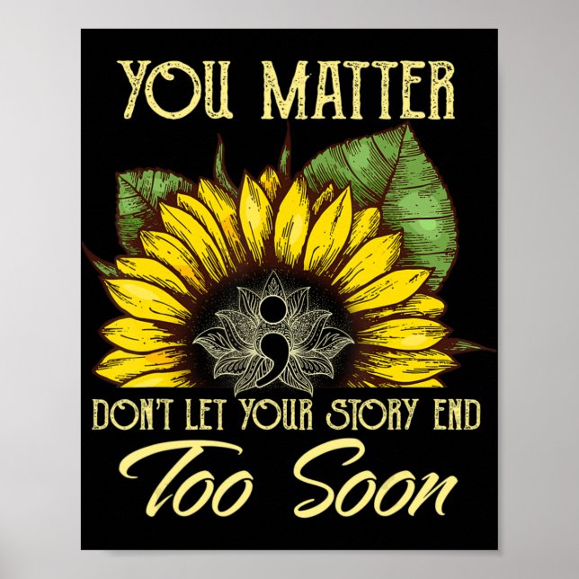 No Story Should End Too Soon Suicide Awareness Sun Poster (Front)