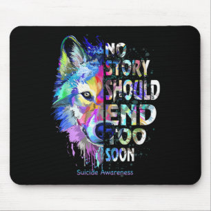 No Story Should End Too Soon Suicide Awareness Tea Mouse Pad