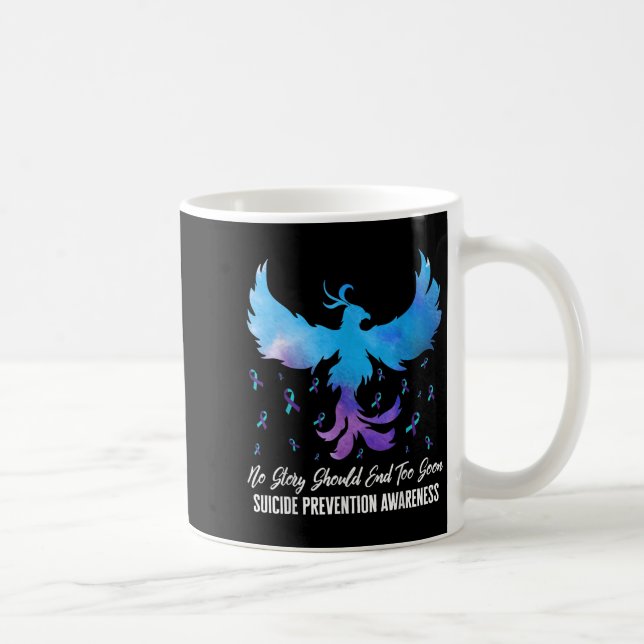 No Story Should End Too Soon, Suicide Prevention A Coffee Mug (Right)