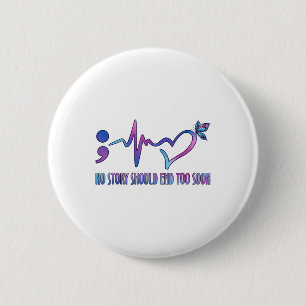No Story Should End Too Soon Suicide Prevention Aw 6 Cm Round Badge