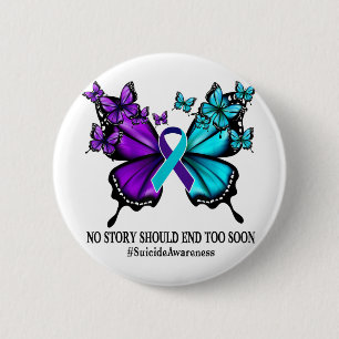 No Story Should End Too Soon Suicide Prevention Aw 6 Cm Round Badge