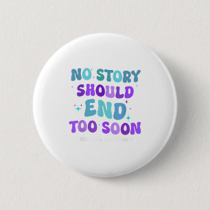 No Story Should End Too Soon Suicide Prevention Aw 6 Cm Round Badge