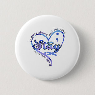 No Story Should End Too Soon Suicide Prevention Aw 6 Cm Round Badge