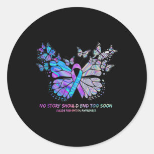No Story Should End Too Soon Suicide Prevention Aw Classic Round Sticker