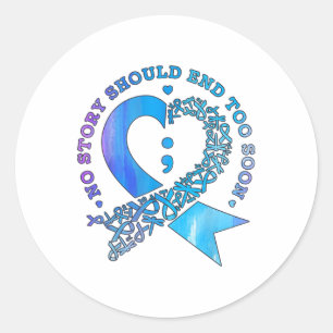 No Story Should End Too Soon Suicide Prevention Aw Classic Round Sticker
