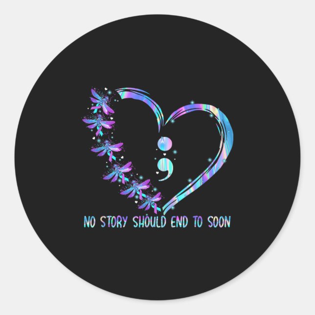 No Story Should End Too Soon Suicide Prevention Aw Classic Round Sticker (Front)