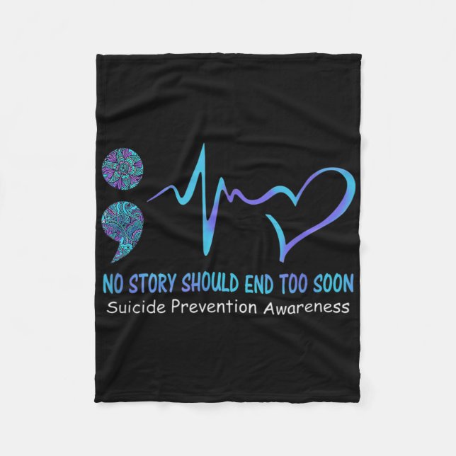 No Story Should End Too Soon Suicide Prevention Aw Fleece Blanket (Front)