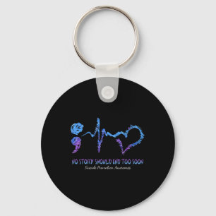 No Story Should End Too Soon Suicide Prevention Aw Key Ring