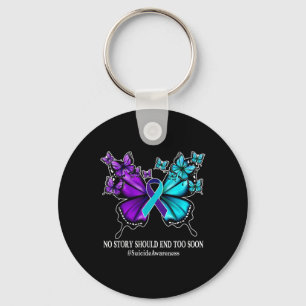 No Story Should End Too Soon Suicide Prevention Aw Key Ring