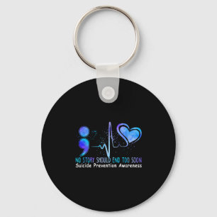 No Story Should End Too Soon Suicide Prevention Aw Key Ring