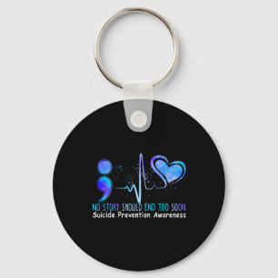 No Story Should End Too Soon Suicide Prevention Aw Key Ring