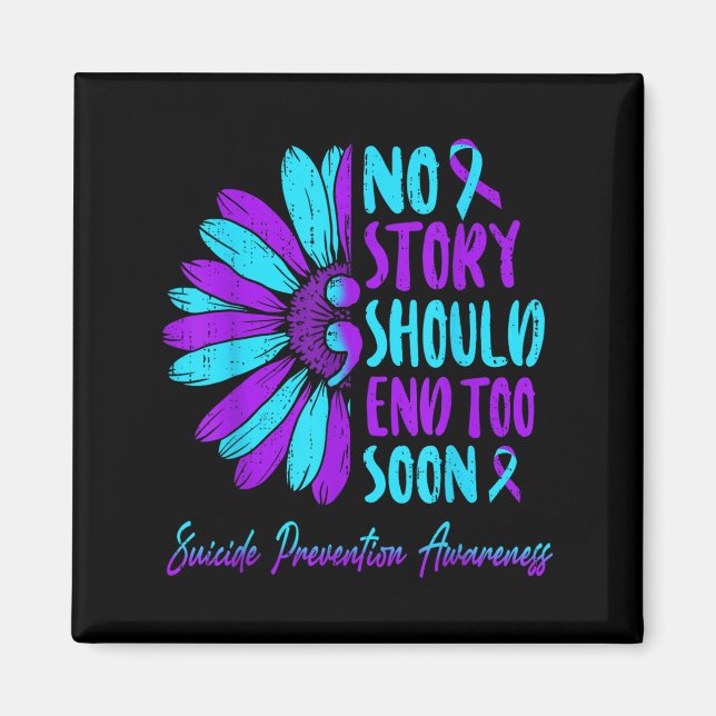 No Story Should End Too Soon Suicide Prevention Aw Magnet (Front)