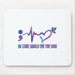 No Story Should End Too Soon Suicide Prevention Aw Mouse Pad