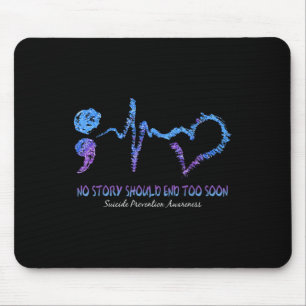 No Story Should End Too Soon Suicide Prevention Aw Mouse Pad
