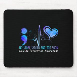 No Story Should End Too Soon Suicide Prevention Aw Mouse Pad