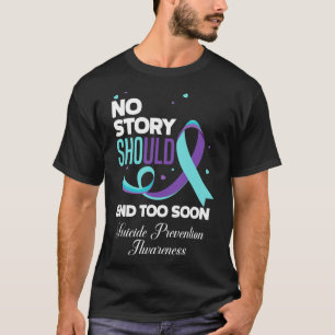No Story Should End Too Soon Suicide Prevention Aw T-Shirt
