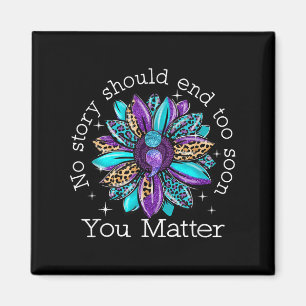 No Story Should End Too Soon Sunflower Suicide Awa Magnet