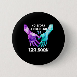No Story Should End Too Soon Tee Suicide Awareness 6 Cm Round Badge