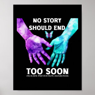 No Story Should End Too Soon Tee Suicide Awareness Poster