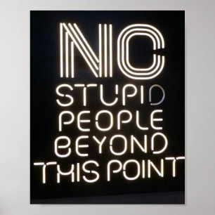 No Stupid People Beyond This Point Funny Neon Sign