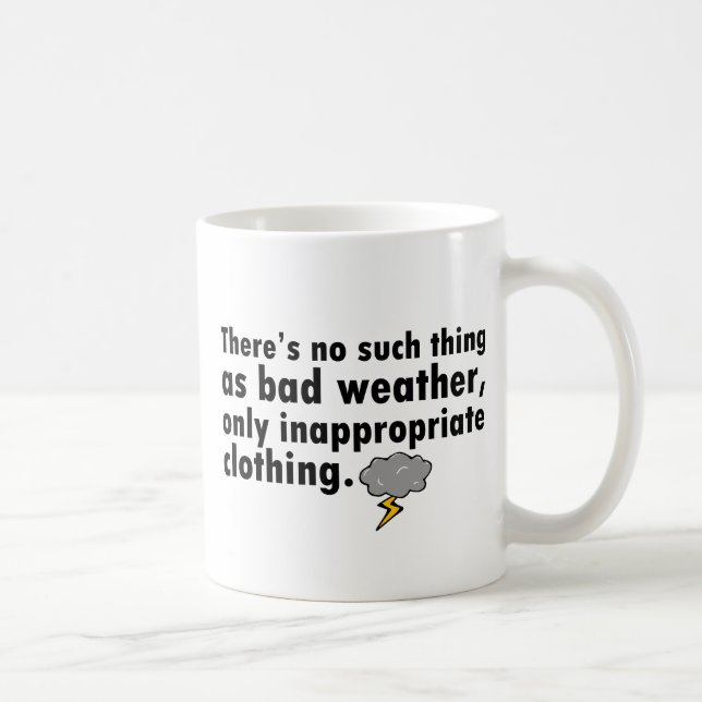 No Such Thing As Bad Weather Coffee Mug (Right)
