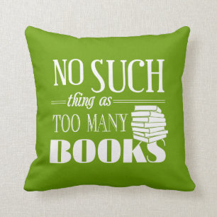 No Such Thing As Too Many Books Cushion