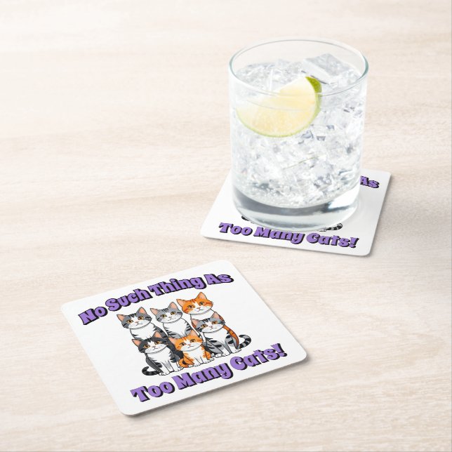 No Such Thing as Too Many Cats! Square Paper Coaster (Insitu)