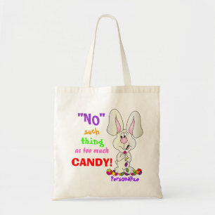 No Such Thing as Too Much Candy - Easter Bunny Tote Bag