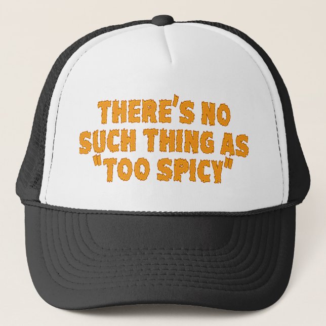 No Such Thing as Too Spice Trucker Hat (Front)
