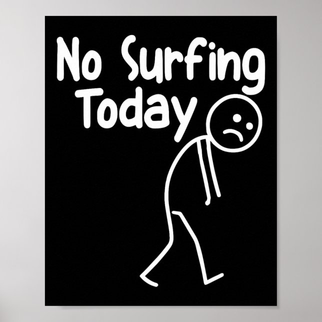 No Surfing Today Funny Stick Man Beach Wave Lover  Poster (Front)