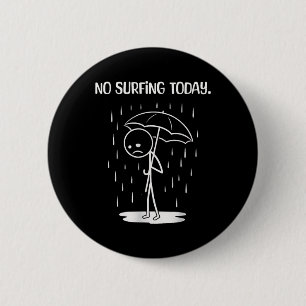 No Surfing Today Stick Figure Funny 6 Cm Round Badge